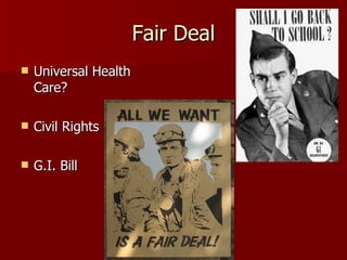 Fair Deal Universal Health Care? Civil Rights G.I. Bill 