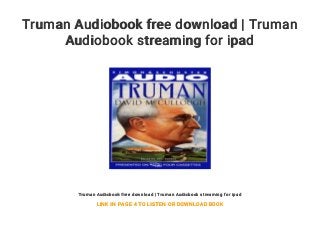 Truman Audiobook free download | Truman
Audiobook streaming for ipad
Truman Audiobook free download | Truman Audiobook streaming for ipad
LINK IN PAGE 4 TO LISTEN OR DOWNLOAD BOOK
 