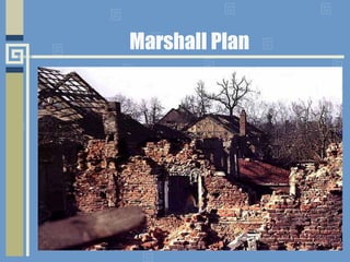 Marshall Plan
 