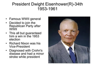 President Dwight Eisenhower(R)-34th 1953-1961 ,[object Object],[object Object],[object Object],[object Object],[object Object]