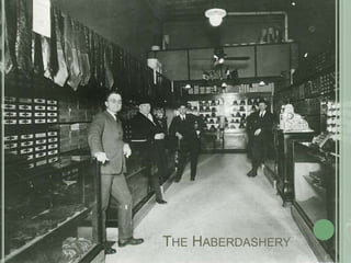                    The Haberdashery