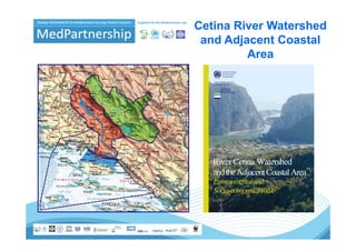 Cetina River Watershed
 and Adjacent Coastal
         Area
 