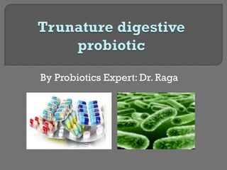By Probiotics Expert: Dr. Raga

 