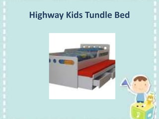 Highway Kids Tundle Bed
 