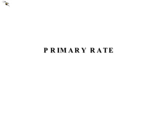 PRIMARY RATE 