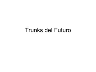 Trunks del Futuro 