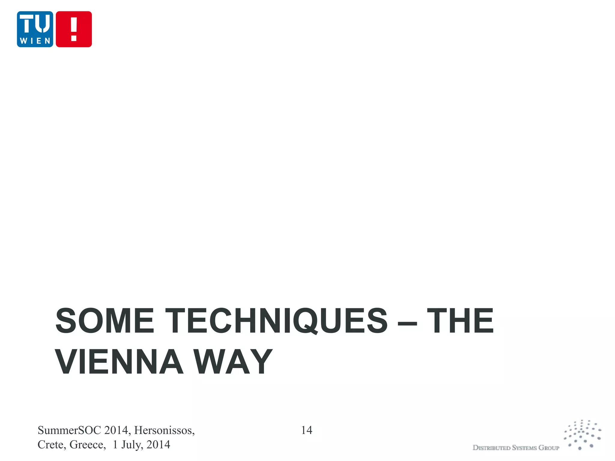 SOME TECHNIQUES – THE
VIENNA WAY
SummerSOC 2014, Hersonissos,
Crete, Greece, 1 July, 2014
14
 