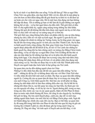 họ bị xé rách vì sự đánh đòn oan uổng. Và họ đã làm gì? Hát ca ngợi Đức
Chúa Trời vào giữa đêm, nếu bạn thích! Đối với tôi, điều đó là một phép lạ
còn lớn hơn cả thời điểm động đất đã giải thoát họ ra khỏi tù và đã đem lại
sự hoán cải cho viên cai ngục nữa. Đó là một loại chịu đựng mà bạn không
thể dập tắt được. Tất cả những gì bạn có thể làm đó là giết những con người
không thể có nầy - và họ hát ngợi khen cho đến chết. Thế giới thời cổ đều
biết về chủ nghĩa khắc kỷ, ngậm cứng miệng trong những lúc khó khăn.
Nhưng thế giới đó đã không bắt đầu hiểu được một người mà họ có thể chịu
khổ và chịu chết với một sự vui mừng rạng rỡ và hớn hở.
Thế giới thời nay cũng không hiểu được cái phẩm chất ấy của sự chịu đựng,
nhưng họ chú ý đến nó với một sự kinh ngạc. Ba người U-gan-đa bị cáo
buộc là phạm tội chính trị chống lại Tướng Amin, họ bị tống giam vào ngục.
Họ đã lớn lên trong năng quyền và tình yêu của Đức Thánh Linh. Họ bị đưa
ra hành quyết trước công chúng. Họ thúc giục Giám mục Festo Kivengere,
người được phép đến đó để khích lệ họ, đi nói về Tin Lành cho những kẻ
hành quyết họ, đang khi họ làm chứng cách vui mừng cho Đấng Christ trước
đám đông, và họ cứ tiếp tục ca ngợi Đức Chúa Trời là Đấng đã tha thứ và
sắp sửa tiếp nhận họ thì những loạt đạn nổ ra từ phía tiểu đội hành quyết
đang kinh ngạc. Câu chuyện đó được lan ra trong vùng như một đám cháy.
Bạn không thể nhận được điều gì tốt hơn về cái phẩm chất chịu đựng một
cách mừng vui ấy. Nơi đâu nó được bày tỏ ra thì ở đó Hội Thánh phát triển.
Huyết của người tuận đạo luôn luôn là hạt giống của Tin Lành.
Sự quan tâm của họ đến những người chưa tin Chúa
Những Cơ đốc nhân ban đầu nầy đã hết sức quan tâm đến những “kẻ hư
mất” - những kẻ đã lạc lối và không được tiếp xúc với Đức Chúa Trời như
Cơ đốc nhân đã nếm biết một cách cá nhân. Họ thực sự quan tâm đến những
người ấy. Cường độ của sự quan tâm đó được bày tỏ ra trong các trang đầu
của sách Công-vụ. Giới thẩm quyền Do- thái bảo các sứ đồ phải im lặng,
nhưng họ nhã nhặn chối từ làm theo những điều như vậy. Họ bị bắt bỏ tù;
nhưng khi được thả ra, sau khi quay lại cùng các bạn hữu, họ tham gia vào
sự cầu nguyện sốt sắng, và rồi họ lại vào tù. Ngoài đường phố, trong sa mạc,
trong các nhà, trước các vua và các quan quyền, thậm chí khi Phao-lô được
đem ra trước mặt chính Hoàng đế Nero, thì cũng là câu chuyện ấy: họ không
thể giữ im lặng. Họ tìm cách thuyết phục, cảnh cáo, dạy dỗ và mời mọc
những người khác bước vào mối liên hệ với Đấng Christ phục sinh, Ngài đã
trở thành động lực chính cho cuộc đời của họ. Bạn có thể thấy sự quan tâm
ấy đã nung đốt trong linh hồn của Phao-lô như thế nào qua lời ông từ giã các
trưởng lão ở thành Ê-phê-sô, như đã được ghi lại trong sách Công-vụ
chương 20. Ông nói rằng “tôi tinh sạch về huyết anh em hết thảy, vì tôi
 