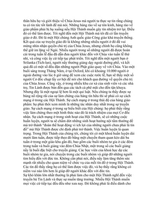 thân hữu họ và giới thiệu về Chúa Jesus mà người ta thực sự tin rằng chúng
ta có tin tức tốt lành để mà nói. Những hàng rào về sự tôn kính, hàng rào về
giáo phẩm phải bị hạ xuống nếu Hội Thánh muốn gây tín nhiệm trở lại. Điều
đó có thể làm được. Tôi nghĩ đến một Hội Thánh mà tôi đã có lần truyền
giáo ở đó. Đó là một Hội chúng Anh quốc giáo Công giáo khá truyền thống.
Kết quả của sự truyền giáo đó là không những nhiều người ở đó đã vui
mừng nhìn nhận quyền chủ trị của Chúa Jesus, nhưng chính họ cũng không
thể giữ im lặng về Ngài. Nhiều người trong số những người đã được hoán
cải trong tuần lễ đầu đã dẫn đưa người khác đến với Chúa vào tuần lễ thứ
nhì, và công việc ấy cứ tiếp tục phát triển. Tôi nghĩ đến một người bạn ở
Srilanka (Tích-lan), người nầy thường giảng dạy ngoài đường phố, và kết
quả đã có một số đều đặn những người Phật giáo quay về với Chúa. Vào một
buổi sáng trong Tháng Năm, ở tại Oxford, khi có khoảng 10.000 người ở
ngoài đường vào lúc 6 giờ sáng để xem các cuộc rước lễ, bạn sẽ thấy một số
người Cơ đốc chụp lấy cơ hội để nói cho khách qua đường về quyền chủ trị
của Chúa Jesus. Cũng vậy, ở trong nhiều khu cư xá của sinh viên và các nhà
trọ, Tin Lành được bàn đến qua các tách cà phê mãi cho đến tận khuya.
Nhưng đây là một ngoại lệ hơn là một qui luật. Nếu chúng ta thấy được sự
bùng nổ rộng rãi của sự làm chứng của hàng tín hữu thì sẽ phải có sự cách
mạng ở trong các Hội Thánh. Sự cách mạng ở trong thái độ của hàng giáo
phẩm: họ phải thôi xem mình là những tác nhân duy nhất trong sự truyền
giáo. Sự cách mạng ở trong sự hiểu biết của Hội chúng: họ phải thấy rằng
việc làm chứng theo một hình thức nào đó là trách nhiệm của mọi Cơ đốc
nhân. Sự cách mạng ở trong sinh hoạt của Hội Thánh, sẽ có những cuộc
huấn luyện, người ta sẽ chấm dứt những sinh hoạt hướng nội tầm thường để
mà trở thành “đoàn thể hoạt động vì ích lợi của những người chưa phải là tín
đồ” mà Hội Thánh được chỉ định phải trở thành. Việc huấn luyện là quan
trọng. Trong Hội Thánh của chúng tôi, chúng tôi có một khoá huấn luyện dài
mười lăm tuần, được tiếp theo đó bằng một chuyến tham quan kéo dài ba
tuần ở trong một giáo khu gần đó, bao gồm các buổi nhóm tư gia ở các đêm
trong tuần và buổi giảng vào đêm Chúa Nhật, một trong số các buổi giảng
nầy là buổi đặc biệt cho truyền giảng. Các học viên của khoá học dự các
buổi nhóm tư gia, nói chuyện trong các buổi nhóm và giúp đỡ những người
tìm hiểu đến với đức tin. Không cần phải nói, điều nầy làm tăng thêm sức
mạnh rất nhiều cho quan niệm về chức vụ của mỗi tín đồ ở trong Hội Thánh.
Các tín đồ thấy rằng họ có thể làm được việc đó, và họ thấy rằng không có
niềm vui nào lớn hơn là giúp đỡ người khác đến với đức tin.
Sự khó khăn lớn nhất thường là phải làm cho một Hội Thánh nghĩ đến việc
truyền bá Tin Lành và thực sự muốn tăng trưởng. Nhiều Hội Thánh muốn
mọi việc cứ tiếp tục đều đều như xưa nay. Đó không phải là điều dành cho
 