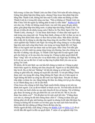 biểu trưng và làm cho Thánh Linh của Đức Chúa Trời tuôn đổ trên chúng ta.
Giăng làm phép báp-têm bằng nước, nhưng Chúa Jesus làm phép báp-têm
bằng Đức Thánh Linh, không thể làm một Cơ đốc nhân mà không có Đức
Thánh Linh ấy ở trong đời sống của bạn. “Nếu ai không có Thánh Linh của
Đức Chúa Trời thì người ấy không phải là một Cơ đốc nhân”. RoRm 8:9 đã
nói như vậy. Ở đây tôi không muốn bước vào mối liên quan đã gây phiền
phức giữa phép báp-têm bằng nước và phép báp-têm bằng Thánh Linh. Tôi
đã nói rõ điều đó rất nhiều trong cuốn I Belive In The Holy Sprit (Tôi Tin
Thánh Linh), chương 8 . Cả hai được định thuộc về nhau như mặt ngoài và
mặt trong của cùng một vật. Trong thực hành, chúng có thể và thực sự xảy ra
ở những thời điểm khác nhau và theo thứ tự khác nhau. Một điểm cần bàn
đến ở đây đó là chúng ta cần đáp ứng lòng rộng rãi của Đức Chúa Trời bằng
cách nghênh tiếp Thánh Linh Ngài vào trong đời sống chúng ta và chịu phép
báp-têm một cách công khai bước vào trong sự trung thành đối với Ngài.
Phải có hai người mới tạo được một sự liên quan. Đức Chúa Trời đến gần
chúng ta với đôi cánh tay giang rộng trong yêu thương, ban cho chúng ta sự
tha thứ về những việc đã qua, và Thánh Linh Ngài như là một người canh
giữ cho hiện tại và là của cầm cho tương lai. Chúng ta phải quyết định để
thưa “vâng” đối với sự ban cho và sự thách thức của Ngài hay là không. Đó
là lý do tại sao sự đòi hỏi về một sự đáp ứng là phần thiết yếu của sự rao
giảng Tin Lành.
Dĩ nhiên, đó là một lãnh vực mà hầu hết chúng ta tránh né. Chúng ta ghét
thách thức người ta. Không nên làm chuyện đó. Người ta có thể phiền đấy,
hãy bỏ đi. Họ có thể nói “Không” rồi khi đó chúng ta sẽ thế nào? Phải,
chúng ta ghét điều đó, nhưng nó tuyệt đối cần thiết. Vì trừ phi Đấng Christ
được mời vào trong đời sống, bằng không thì Ngài vẫn cứ ở bên ngoài và
Ngài không thể khởi sự công tác đổi mới của Ngài được. Trừ phi nó được
tiếp nhận và được ăn vào, bằng không thì thức ăn chẳng ích lợi gì cho chúng
ta cả! Hành động của ý chí là cần thiết.
Chúa Jesus cho chúng ta biết rằng Ngài muốn khiến chúng ta trở nên tay
đánh lưới người. Câu cá đã trở thành sở thích của tôi. Tôi biết điều đó khi tôi
trở về nhà vào buổi chiều nọ sau một chuyến đi tìm cá hương. Tôi sẽ không
gây được ấn tượng gì cho gia đình khi các con tôi hỏi tôi “Ba ơi, ba câu
được bao nhiêu con?”. Tôi đã phải trả lời một cách hối tiếc: “Chẳng được
con nào cả, nhưng ba đã nhử chúng được chút ít”. Chúng ta được kêu gọi
không phải chỉ để gây ảnh hưởng cho người ta nhưng là để nắm bắt được họ.
Chúng ta không thể né tránh vai trò thúc giục họ một cách hiền hoà để họ
đích thân đòi hỏi những gì Đấng Christ đã làm cho họ.
Nhiều người đã thấy cách dùng ý bóng của KhKh 3:20 và GiGa 1:12 rất có
ích để dẫn dắt người ta đến sự quyết định. Ý niệm về sự nghênh tiếp Cứu
 