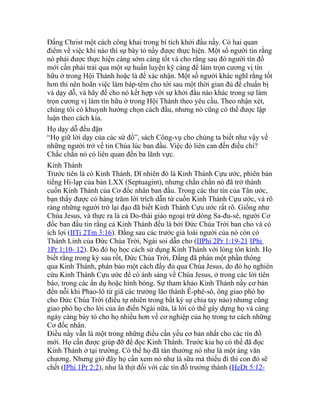 Đấng Christ một cách công khai trong bí tích khởi đầu nầy. Có hai quan
điểm về việc khi nào thì sự bày tỏ nầy được thực hiện. Một số người tin rằng
nó phải được thực hiện càng sớm càng tốt và cho rằng sau đó người tín đồ
mới cần phải trải qua một sự huấn luyện kỹ càng để làm trọn cương vị tín
hữu ở trong Hội Thánh hoặc là để xác nhận. Một số người khác nghĩ rằng tốt
hơn thì nên hoãn việc làm báp-têm cho tới sau một thời gian đủ để chuẩn bị
và dạy dỗ, và hãy để cho nó kết hợp với sự khởi đầu nào khác trong sự làm
trọn cương vị làm tín hữu ở trong Hội Thánh theo yêu cầu. Theo nhận xét,
chúng tôi có khuynh hướng chọn cách đầu, nhưng nó cũng có thể được lập
luận theo cách kia.
Họ dạy dỗ đều đặn
“Họ giữ lời dạy của các sứ đồ”, sách Công-vụ cho chúng ta biết như vậy về
những người trở về tin Chúa lúc ban đầu. Việc đó liên can đến điều chi?
Chắc chắn nó có liên quan đến ba lãnh vực.
Kinh Thánh
Trước tiên là có Kinh Thánh. Dĩ nhiên đó là Kinh Thánh Cựu ước, phiên bản
tiếng Hi-lạp của bản LXX (Septuagint), nhưng chắn chắn nó đã trở thành
cuốn Kinh Thánh của Cơ đốc nhân ban đầu. Trong các thư tín của Tân ước,
bạn thấy được có hàng trăm lời trích dẫn từ cuốn Kinh Thánh Cựu ước, và rõ
ràng những người trở lại đạo đã biết Kinh Thánh Cựu ước rất rõ. Giống như
Chúa Jesus, và thực ra là cả Do-thái giáo ngoại trừ dòng Sa-đu-sê, người Cơ
đốc ban đầu tin rằng cả Kinh Thánh đều là bởi Đức Chúa Trời ban cho và có
ích lợi (IITi 2Tm 3:16). Đằng sau các trước giả loài người của nó còn có
Thánh Linh của Đức Chúa Trời, Ngài soi dẫn cho (IIPhi 2Pr 1:19-21 IPhi
1Pr 1:10- 12). Do đó họ học cách sử dụng Kinh Thánh với lòng tôn kính. Họ
biết rằng trong kỳ sau rốt, Đức Chúa Trời, Đấng đã phán một phần thông
qua Kinh Thánh, phán bảo một cách đầy đủ qua Chúa Jesus, do đó họ nghiên
cứu Kinh Thánh Cựu ước để có ánh sáng về Chúa Jesus, ở trong các lời tiên
báo, trong các ẩn dụ hoặc hình bóng. Sự tham khảo Kinh Thánh nầy cơ bản
đến nỗi khi Phao-lô từ giã các trưởng lão thành Ê-phê-sô, ông giao phó họ
cho Đức Chúa Trời (điều tự nhiên trong bất kỳ sự chia tay nào) nhưng cũng
giao phó họ cho lời của ân điển Ngài nữa, là lời có thể gây dựng họ và càng
ngày càng bày tỏ cho họ nhiều hơn về cơ nghiệp của họ trong tư cách những
Cơ đốc nhân.
Điều nầy vẫn là một trong những điều cần yếu cơ bản nhất cho các tín đồ
mới. Họ cần được giúp đỡ để đọc Kinh Thánh. Trước kia họ có thể đã đọc
Kinh Thánh ở tại trường. Có thể họ đã tán thưởng nó như là một áng văn
chương. Nhưng giờ đây họ cần xem nó như là sữa mà thiếu đi thì con đỏ sẽ
chết (IPhi 1Pr 2:2), như là thịt đối với các tín đồ trưởng thành (HeDt 5:12-
 