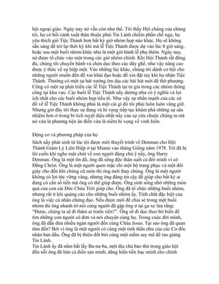 hội ngoại giáo. Ngày nay nó vẫn còn như thế. Tôi thấy Hội chúng của chúng
tôi, họ có bối cảnh xuất thân thuộc phái Tin Lành chiếm phần chế ngự, họ
yêu thích giờ Tiệc Thánh hơn bất kỳ giờ nhóm họp nào khác. Họ sẽ không
sẵn sàng để trở lại thời kỳ khi mà lễ Tiệc Thánh được dự vào lúc 8 giờ sáng,
hoặc sau một buổi nhóm khác như là một giờ hành lễ phụ thêm. Ngày nay,
nó được tổ chức vào một trong các giờ nhóm chính. Khi Hội Thánh rất đông
đủ, chúng tôi chuyền bánh và chén dọc theo các dãy ghế, như vậy nâng cao
được ý thức về sự hiệp một. Vào những lúc khác, chúng tôi dành cơ hội cho
những người muốn đến để xin khải đạo hoặc để xin đặt tay khi họ nhận Tiệc
Thánh. Thường có một sự hát xướng êm dịu các bài hát mới để thờ phượng.
Cũng có một sự phát triển các lễ Tiệc Thánh tại tư gia trong các nhóm thông
công tại khu vực. Các buổi lễ Tiệc Thánh nầy dường như có ý nghĩa và lợi
ích nhất cho các buổi nhóm họp tiểu tổ. Như vậy sự nhấn mạnh của các sứ
đồ về lễ Tiệc Thánh không phải là một cái gì đó tôi phải luôn luôn vâng giữ.
Nhưng giờ đây tôi thực sự đang và hi vọng tiếp tục khám phá những sự sâu
nhiệm hơn ở trong bí tích tuyệt diệu nhất nầy của sự cứu chuộc chúng ta mà
nó vừa là phương tiện ân điển vừa là niềm hi vọng về vinh hiển.
Động cơ và phương pháp của họ
Sách nầy phát sinh từ lúc tôi được mời thuyết trình về Denman cho Hội
Thánh Giám Lý Liên Hiệp ở tại Miami vào tháng Giêng năm 1978. Tôi đã bị
lôi cuốn khi nghe một chút về con người đáng chú ý nầy, ông Harry
Denman. Ông là một tín đồ, ông đã sống độc thân suốt cả đời mình vì cớ
Đấng Christ. Ông là một người quen mặc chỉ một bộ trang phục và một đôi
giày cho đến khi chúng cũ mòn thì ông mới thay chúng. Ông là một người
không có lợi tức vững vàng, nhưng ông đáng tin cậy để giúp cho bất kỳ ai
đang có cần số tiền mà ông có thể giúp được. Ông sinh sống nhờ những món
quà của con cái Đức Chúa Trời giúp cho. Ông đã tổ chức những buổi nhóm,
nhưng rất ít khi quảng cáo cho những buổi nhóm ấy. Tính chất đặc biệt của
ông là việc cá nhân chứng đạo. Nếu được mời để chia sẻ trong một buổi
nhóm thì ông nhanh trí nói cùng người đã gặp ông ở tại ga xe lửa rằng:
“Được, chúng ta sẽ đi thăm ai trước tiên?”. Ông sẽ đi dọc theo bờ biển để
tìm những con người cô đơn và nói chuyện cùng họ. Trong cuộc đời mình,
ông đã dẫn đưa nhiều ngàn người đến cùng Chúa Jesus. Tại sao ông đã quan
tâm đến? Bởi vì ông là một người có cùng một tinh thần như của các Cơ đốc
nhân ban đầu. Ông đã bị thiêu đốt bởi cùng một niềm say mê để rao giảng
Tin Lành.
Tin Lành ấy đã nắm bắt lấy Ba-na-ba, một địa chủ bảo thủ trong giáo hội
đến nỗi ông đã bán cả điền sản mình, dâng hiến tiền bạc mình cho chính
 