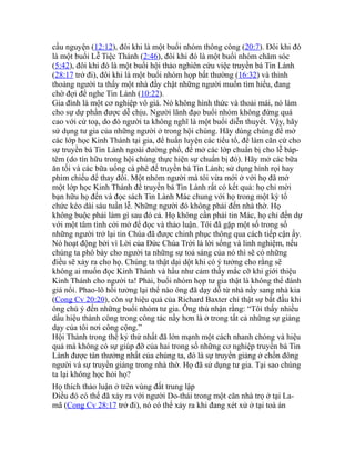 cầu nguyện (12:12), đôi khi là một buổi nhóm thông công (20:7). Đôi khi đó
là một buổi Lễ Tiệc Thánh (2:46), đôi khi đó là một buổi nhóm chăm sóc
(5:42), đôi khi đó là một buổi hội thảo nghiên cứu việc truyền bá Tin Lành
(28:17 trở đi), đôi khi là một buổi nhóm họp bất thường (16:32) và thỉnh
thoảng người ta thấy một nhà đầy chật những người muốn tìm hiểu, đang
chờ đợi để nghe Tin Lành (10:22).
Gia đình là một cơ nghiệp vô giá. Nó không hình thức và thoải mái, nó làm
cho sự dự phần được dễ chịu. Người lãnh đạo buổi nhóm không đứng quá
cao với cử toạ, do đó người ta không nghĩ là một buổi diễn thuyết. Vậy, hãy
sử dụng tư gia của những người ở trong hội chúng. Hãy dùng chúng để mở
các lớp học Kinh Thánh tại gia, để huấn luyện các tiểu tổ, để làm căn cứ cho
sự truyền bá Tin Lành ngoài đường phố, để mở các lớp chuẩn bị cho lễ báp-
têm (do tín hữu trong hội chúng thực hiện sự chuẩn bị đó). Hãy mở các bữa
ăn tối và các bữa uống cà phê để truyền bá Tin Lành; sử dụng hình rọi hay
phim chiếu để thay đổi. Một nhóm người mà tôi vừa mới ở với họ đã mở
một lớp học Kinh Thánh để truyền bá Tin Lành rất có kết quả: họ chỉ mời
bạn hữu họ đến và đọc sách Tin Lành Mác chung với họ trong một kỳ tổ
chức kéo dài sáu tuần lễ. Những người đó không phải đến nhà thờ. Họ
không buộc phải làm gì sau đó cả. Họ không cần phải tin Mác, họ chỉ đến dự
với một tâm tình cởi mở để đọc và thảo luận. Tôi đã gặp một số trong số
những người trở lại tin Chúa đã được chinh phục thông qua cách tiếp cận ấy.
Nó hoạt động bởi vì Lời của Đức Chúa Trời là lời sống và linh nghiệm, nếu
chúng ta phô bày cho người ta những sự toả sáng của nó thì sẽ có những
điều sẽ xảy ra cho họ. Chúng ta thật dại dột khi có ý tưởng cho rằng sẽ
không ai muốn đọc Kinh Thánh và hầu như cảm thấy mắc cỡ khi giới thiệu
Kinh Thánh cho người ta! Phải, buổi nhóm họp tư gia thật là không thể đánh
giá nổi. Phao-lô hồi tưởng lại thế nào ông đã dạy dỗ từ nhà nầy sang nhà kia
(Cong Cv 20:20), còn sự hiệu quả của Richard Baxter chỉ thật sự bắt đầu khi
ông chú ý đến những buổi nhóm tư gia. Ông thú nhận rằng: “Tôi thấy nhiều
dấu hiệu thành công trong công tác nầy hơn là ở trong tất cả những sự giảng
dạy của tôi nơi công cộng.”
Hội Thánh trong thế kỷ thứ nhất đã lớn mạnh một cách nhanh chóng và hiệu
quả mà không có sự giúp đỡ của hai trong số những cơ nghiệp truyền bá Tin
Lành được tán thưởng nhất của chúng ta, đó là sự truyền giảng ở chốn đông
người và sự truyền giảng trong nhà thờ. Họ đã sử dụng tư gia. Tại sao chúng
ta lại không học hỏi họ?
Họ thích thảo luận ở trên vùng đất trung lập
Điều đó có thể đã xảy ra với người Do-thái trong một căn nhà trọ ở tại La-
mã (Cong Cv 28:17 trở đi), nó có thể xảy ra khi đang xét xử ở tại toà án
 