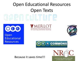 Open Educational Resources
Open Texts
Because it saves time!!!
 