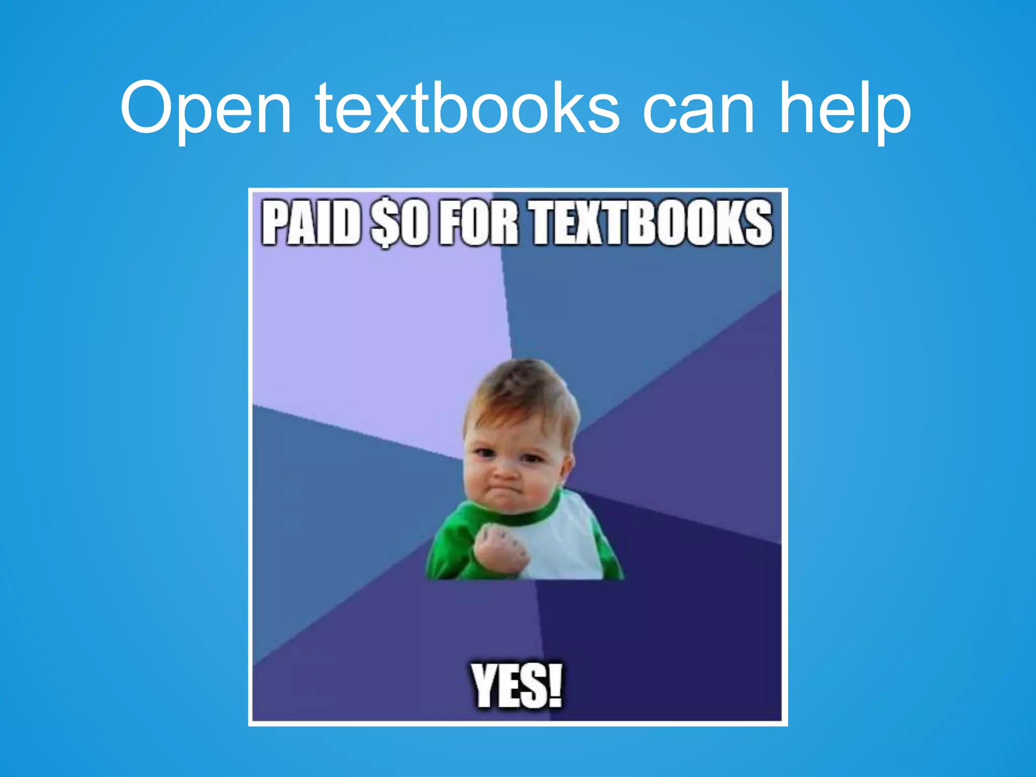 Open textbooks can help
 