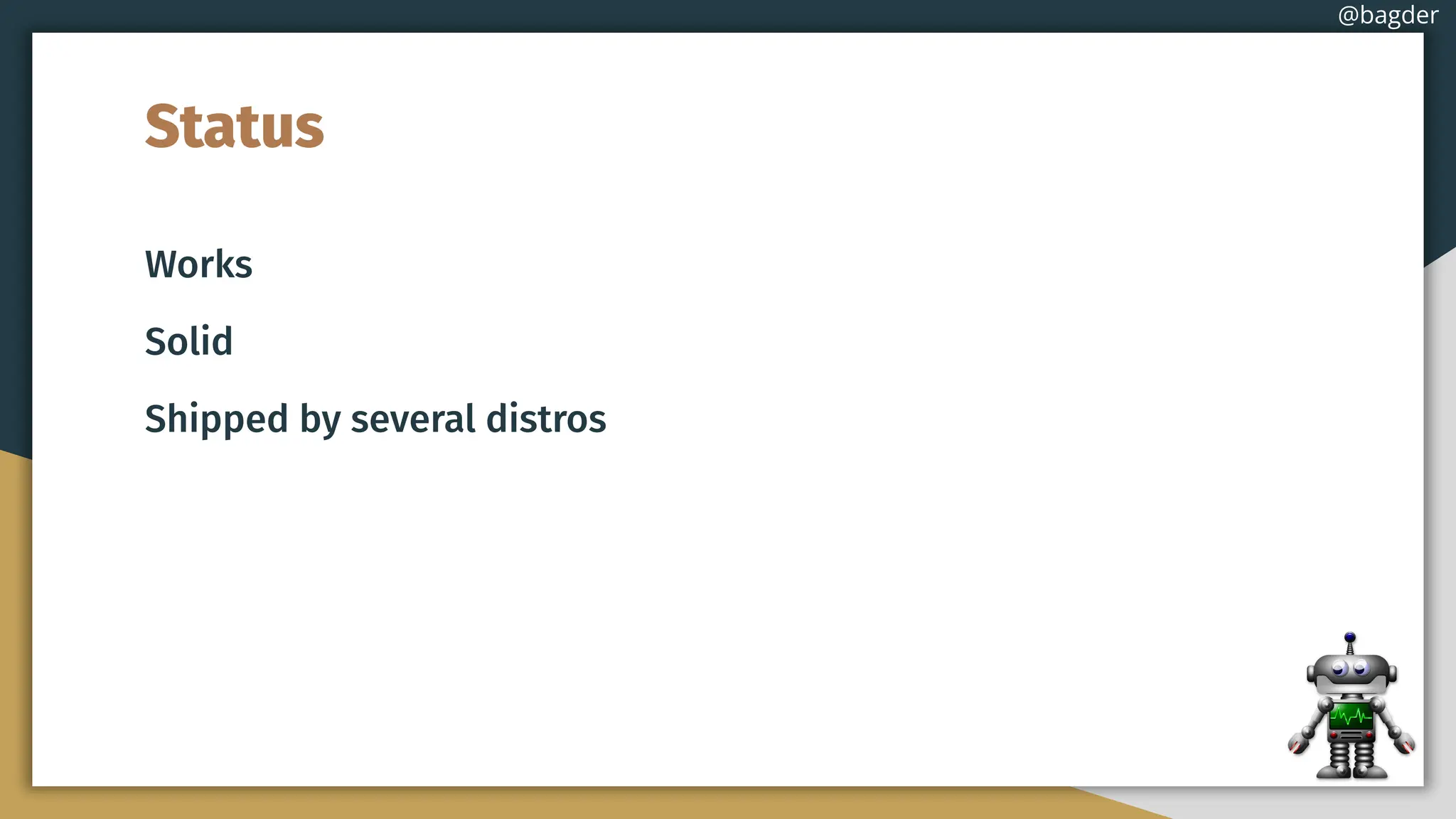 Status
Works
Solid
Shipped by several distros
@bagder
 