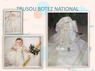 TRUSOU BOTEZ NATIONAL
 