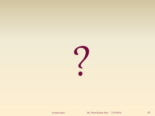 2/19/2018 43Lecture notes By Prem Kumar Soni
 