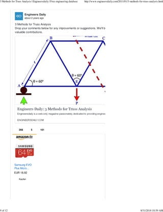 EUR 18,92
Samsung EVO
Plus Micro...
Kaufen
Engineers Daily
about 2 years ago
3 Methods for Truss Analysis
Drop your comments below for any improvements or suggestions. We'll be happy to accommoda
valuable contributions.
268 5 101
3 Methods for Truss Analysis | Engineersdaily | Free engineering database http://www.engineersdaily.com/2011/01/3-methods-for-truss-analysis.html
9 of 12 8/31/2018 10:59 AM
 