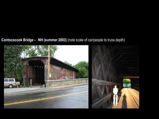 Contococook Bridge -  NH (summer 2003)  (note scale of car/people to truss depth)                                                                        