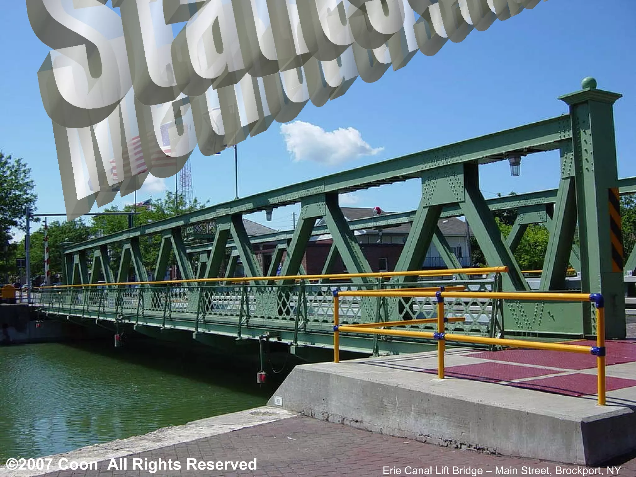 Method of Sections Erie Canal Lift Bridge – Main Street, Brockport, NY Statics ©2007 Coon  All Rights Reserved 