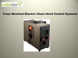 Truss Mounted Electric Chain Hoist Control Systems
 