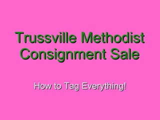 Trussville Methodist Consignment Sale How to Tag Everything! 