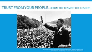 TRUST FROMYOUR PEOPLE…(FROMTHETEAMTOTHE LEADER)
We dramatically improve individual and organizational effectiveness - ZettaGo Consulting Group
Omar Bermudez - omar@zettago.com – www.zettago.com - @ocbermudez
 
