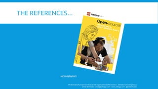 THE REFERENCES…
We dramatically improve individual and organizational effectiveness - ZettaGo Consulting Group
Omar Bermudez - omar@zettago.com – www.zettago.com - @ocbermudez
seriousplay.com
 