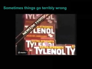 Sometimes things go terribly wrong
 