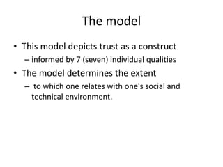 Fourth step
• Perform a starfish analysis
– Connecting steps 1 and 2 With 3
• Look at the previous identified set of
– Trust enabling sharing task scenarios;
– Possible sharing goals;
– Possible sharing activities; and
• Select
– The ones that…
 