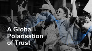 A Global
Polarisation
of Trust
 