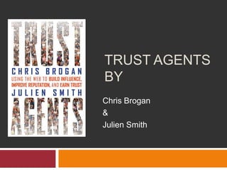 Trust Agents by Chris Brogan & Julien Smith  