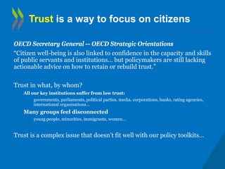 OECD Secretary General -- OECD Strategic Orientations
“Citizen well-being is also linked to confidence in the capacity and...