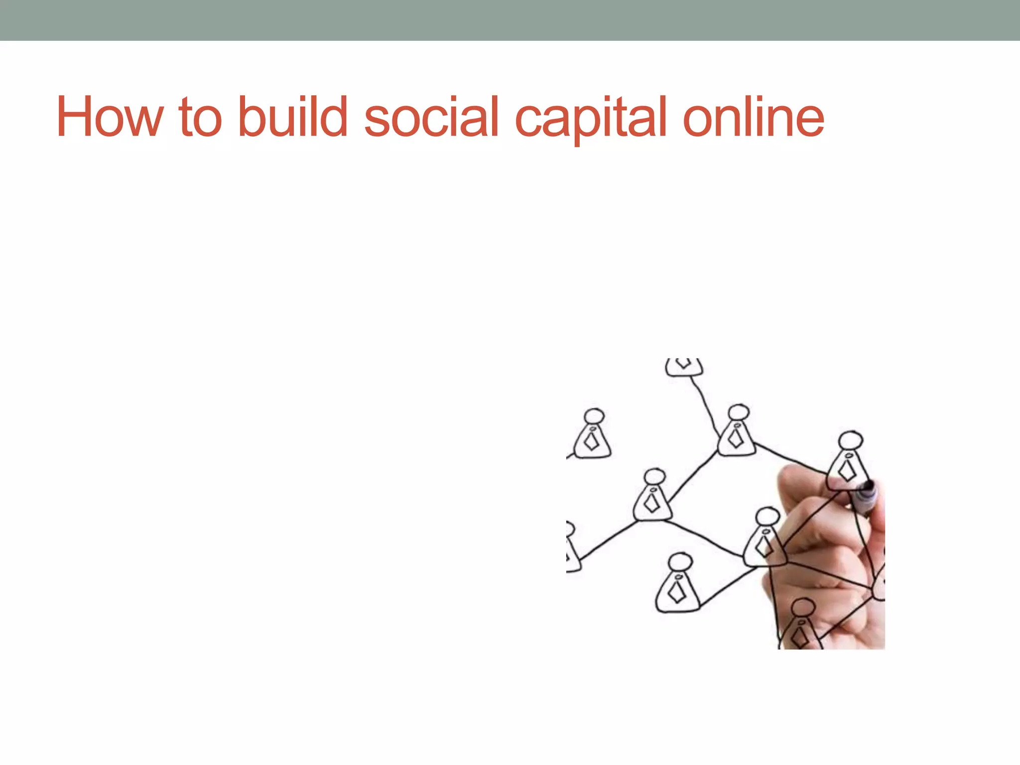 How to build social capital online
 