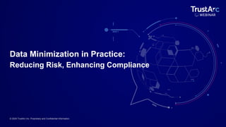 TrustArc Webinar - Data Minimization in Practice_ Reducing Risk ...