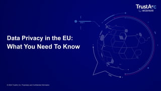TrustArc Webinar - Data Privacy in the EU: What You Need To Know | PDF