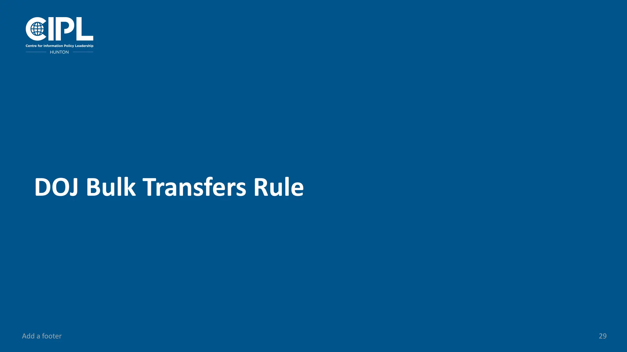 Add a footer 29
DOJ Bulk Transfers Rule
 