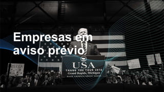 Empresas em
aviso prévio
 