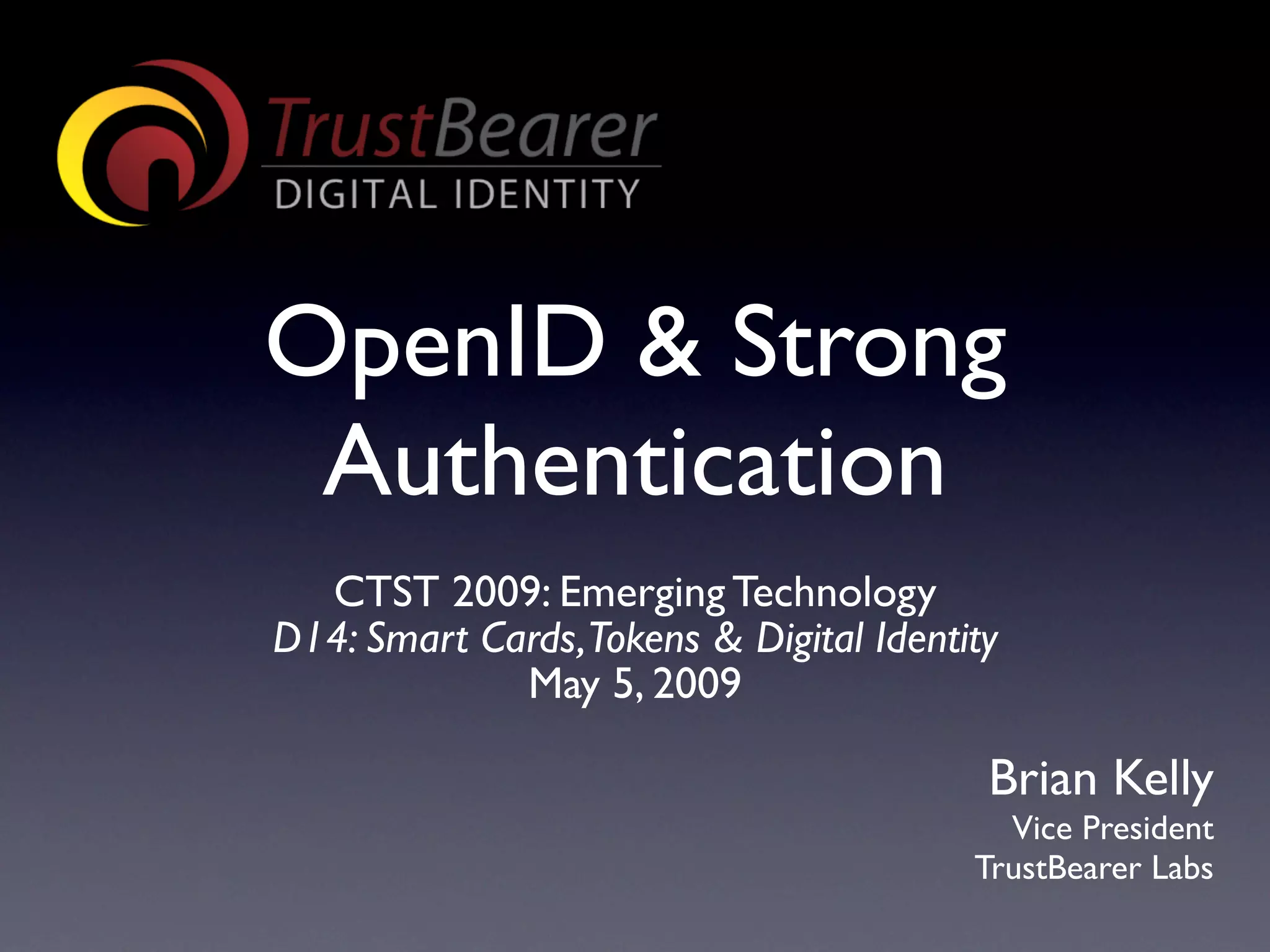 TrustBearer - CTST 2009 - OpenID & Strong Authentication