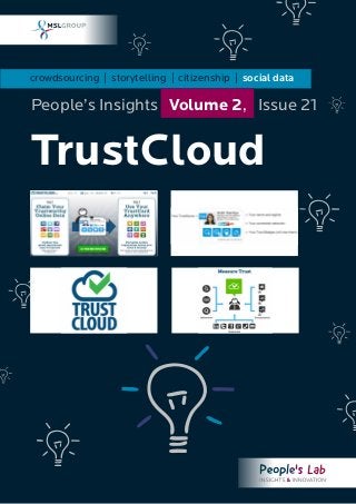 crowdsourcing | storytelling | citizenship | social data
TrustCloud
People’s Insights Volume 2, Issue 21
 