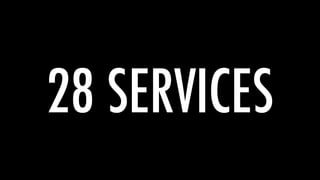 28 SERVICES
 