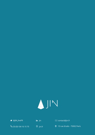 @JIN_liveFR Jin
33 (0)1 84 16 15 75 13 rue d’uzès - 75002 Parisjin.fr
contact@jin.fr
 