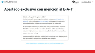 nacho_benavides
Apartado exclusivo con mención al E-A-T
https://webmasters.googleblog.com/2019/08/core-updates.html
 