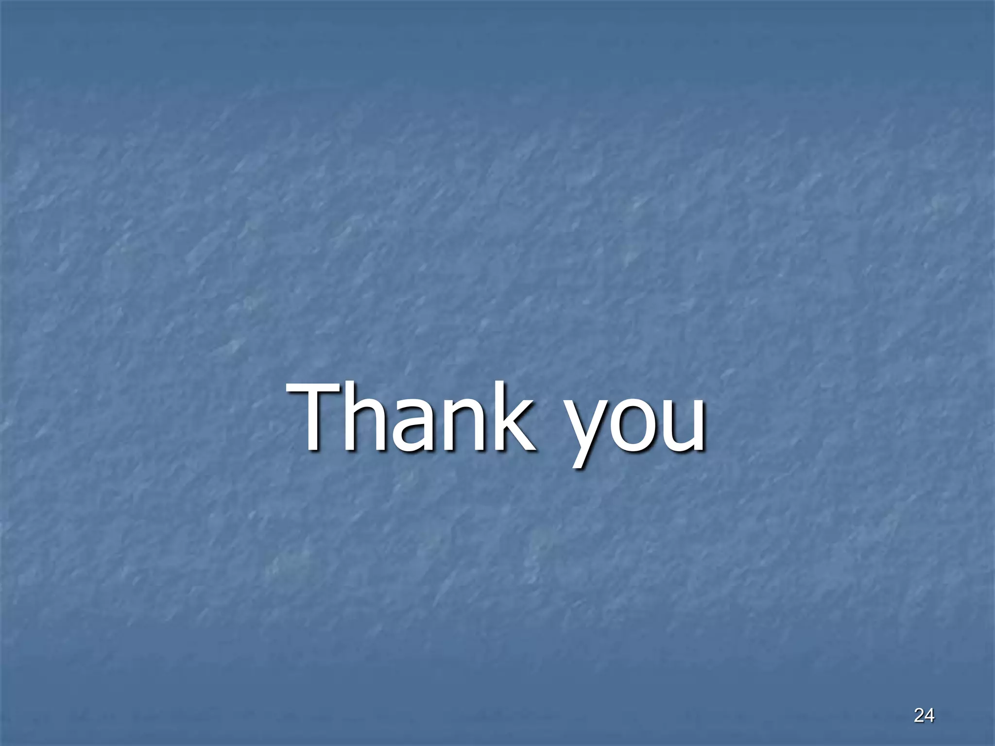 24
Thank you
 