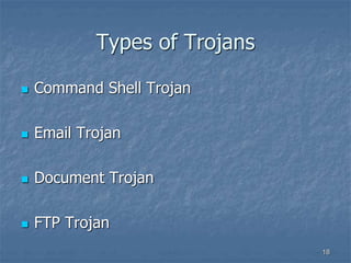 1818
Types of Trojans
 Command Shell Trojan
 Email Trojan
 Document Trojan
 FTP Trojan
 