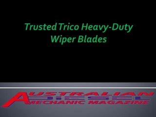 Trusted trico heavy duty wiper blades.ppt