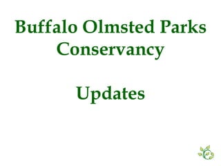 Buffalo Olmsted Parks Conservancy Updates 