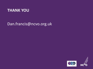 THANK YOU
Dan.francis@ncvo.org.uk
25
 