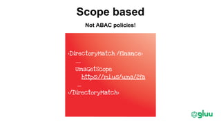 Scope based
Not ABAC policies!
 